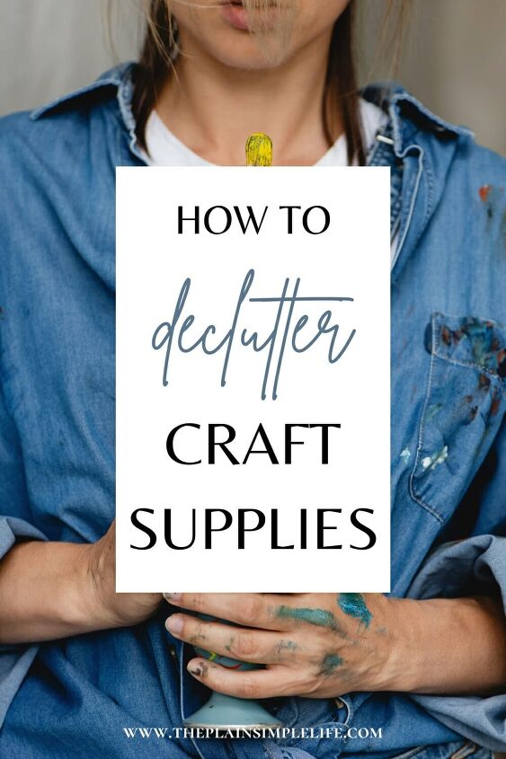 how to declutter craft supplies 6 simple tips for your creative space, Declutter craft supplies pinterest pin
