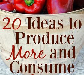 20 ideas to produce more and consume less, Check out this list of Ideas to Produce More and Consume Less on gracefullittlehoneybee com