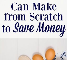 5 items you can make from scratch to save money, Try making these super simple grocery staples at home instead of buying them to save money