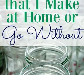5 items you can make from scratch to save money, See which products that I make at home or simply go without to save money including oatmeal packets and dryer sheets