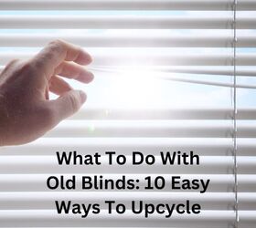 What To Do With Old Blinds: 10 Easy Ways To Upcycle