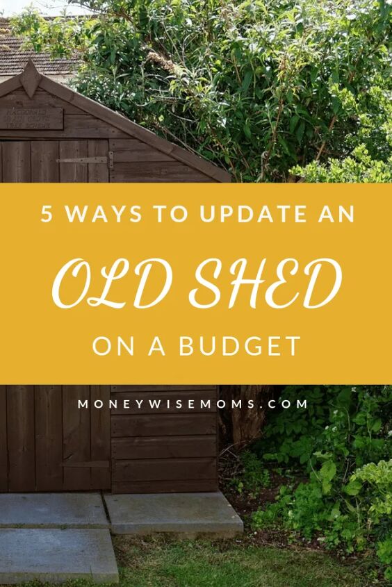 5 ways to update an old shed on a budget