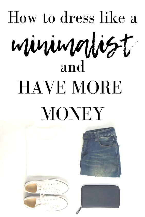 10 ways dressing like a minimalist can save you money