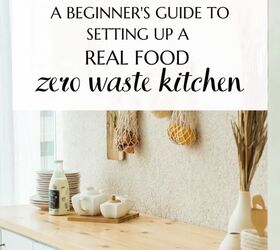 the ultimate guide to setting up a real food zero waste kitchen
