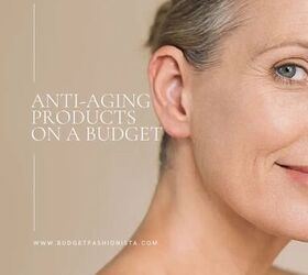 Check out the best anti-aging products on a budget