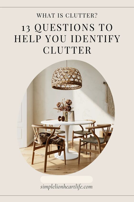 Clutter Questions What is Clutter? 13 Questions to Help You Identify Clutter | Simplify